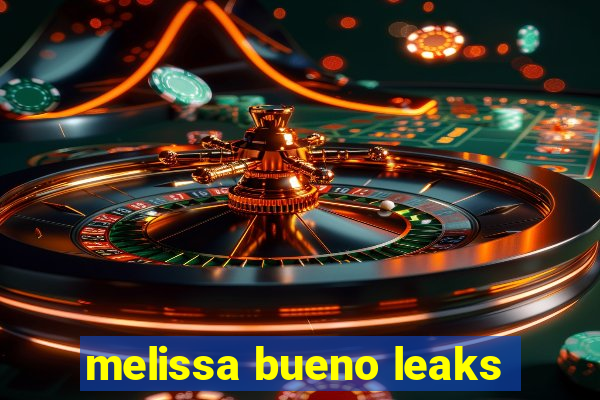 melissa bueno leaks